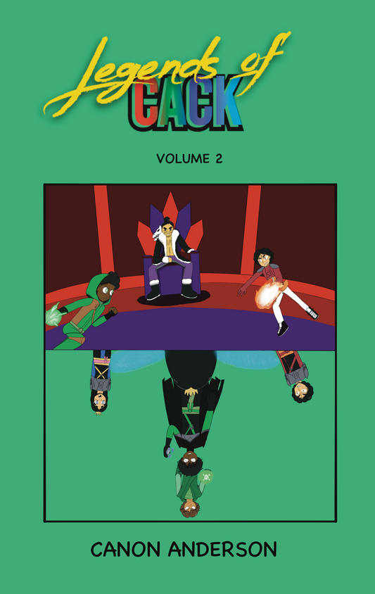 Legends of CACK, Vol. 2: The CACK Heroes Face Their Greatest Challenge Yet